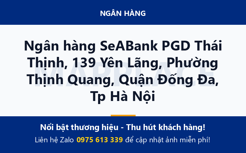 Ngân hàng SeABank PGD Thái Thịnh, 139 Yên Lãng, Phường Thịnh Quang, Quận Đống Đa, Tp Hà Nội