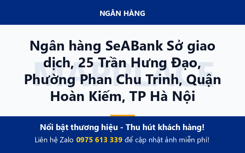 Ngân hàng SeABank Sở giao dịch, 25 Trần Hưng Đạo, Phường Phan Chu Trinh, Quận Hoàn Kiếm, TP Hà Nội