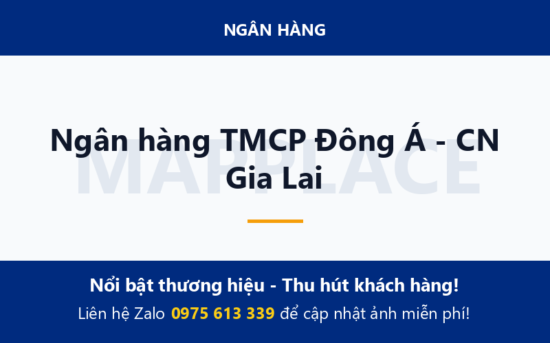 Ngân hàng TMCP Đông Á - CN Gia Lai