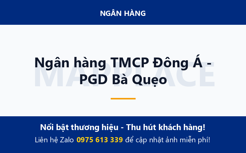 Ngân hàng TMCP Đông Á - PGD Bà Quẹo