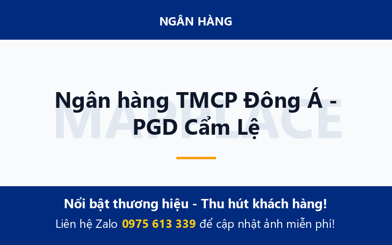 Ngân hàng TMCP Đông Á - PGD Cẩm Lệ