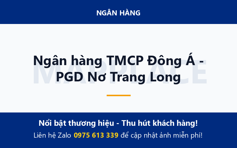 Ngân hàng TMCP Đông Á - PGD Nơ Trang Long