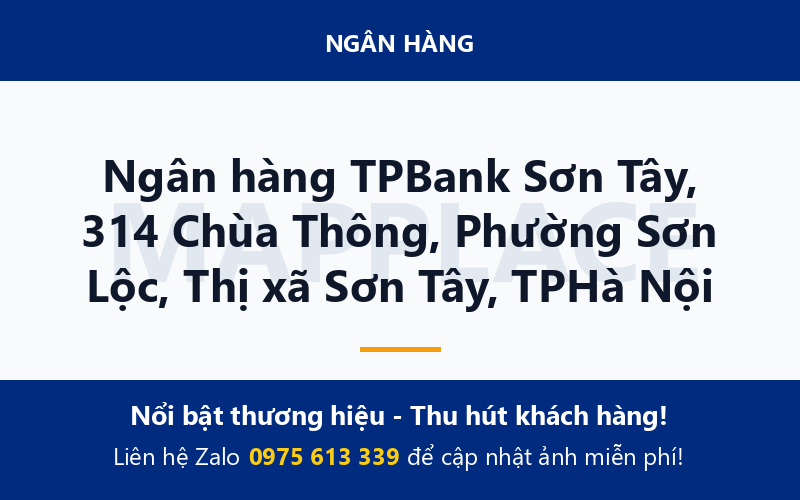 Ngân hàng TPBank Sơn Tây, 314 Chùa Thông, Phường Sơn Lộc, Thị xã Sơn Tây, TPHà Nội