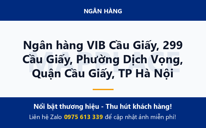 Ngân hàng VIB Cầu Giấy, 299 Cầu Giấy, Phường Dịch Vọng, Quận Cầu Giấy, TP Hà Nội