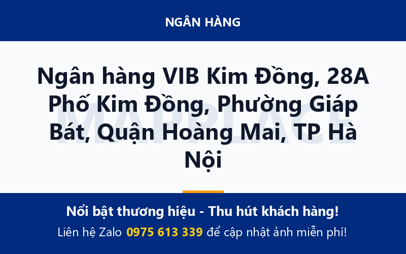 Ngân hàng VIB Kim Đồng, 28A Phố Kim Đồng, Phường Giáp Bát, Quận Hoàng Mai, TP Hà Nội