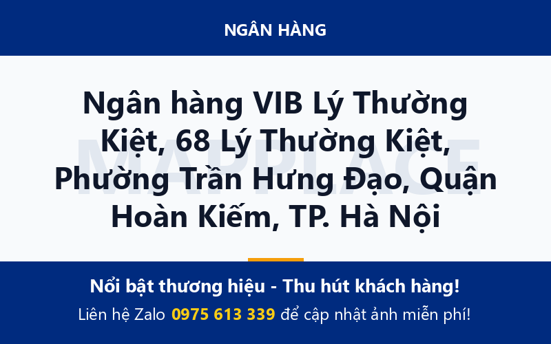 Ngân hàng VIB Lý Thường Kiệt, 68 Lý Thường Kiệt, Phường Trần Hưng Đạo, Quận Hoàn Kiếm, TP. Hà Nội