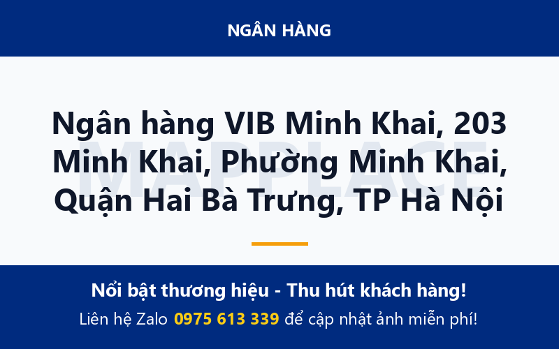 Ngân hàng VIB Minh Khai, 203 Minh Khai, Phường Minh Khai, Quận Hai Bà Trưng, TP Hà Nội