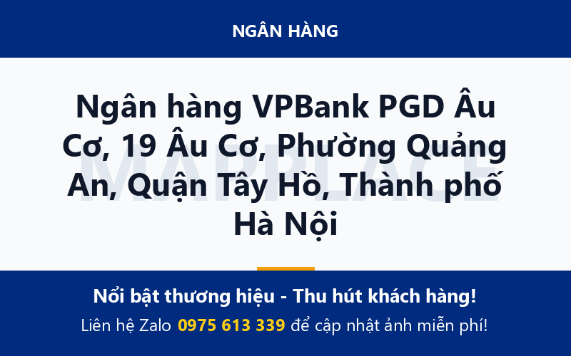 Ngân hàng VPBank PGD Âu Cơ, 19 Âu Cơ, Phường Quảng An, Quận Tây Hồ, Thành phố Hà Nội