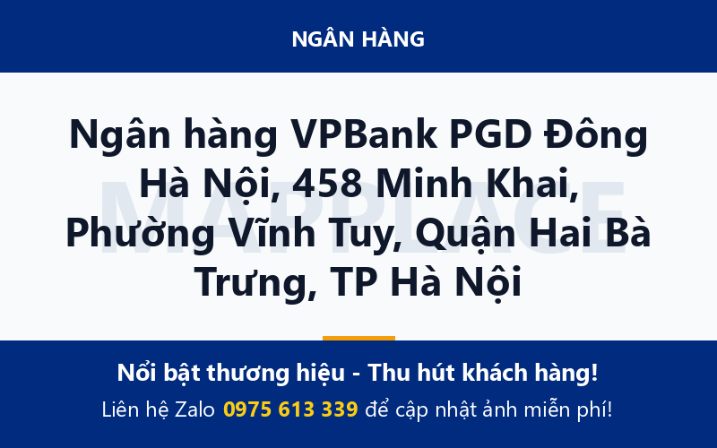 Ngân hàng VPBank PGD Đông Hà Nội, 458 Minh Khai, Phường Vĩnh Tuy, Quận Hai Bà Trưng, TP Hà Nội