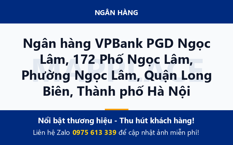 Ngân hàng VPBank PGD Ngọc Lâm, 172 Phố Ngọc Lâm, Phường Ngọc Lâm, Quận Long Biên, Thành phố Hà Nội