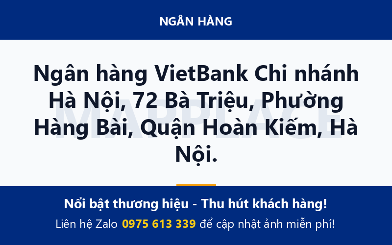 Ngân hàng VietBank Chi nhánh Hà Nội, 72 Bà Triệu, Phường Hàng Bài, Quận Hoàn Kiếm, Hà Nội.