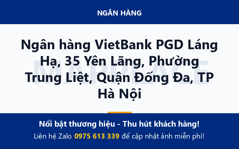 Ngân hàng VietBank PGD Láng Hạ, 35 Yên Lãng, Phường Trung Liệt, Quận Đống Đa, TP Hà Nội