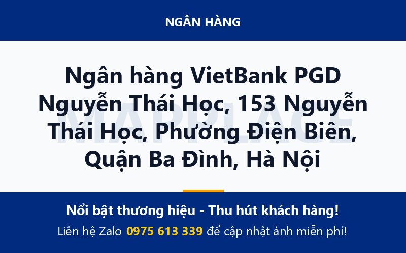 Ngân hàng VietBank PGD Nguyễn Thái Học, 153 Nguyễn Thái Học, Phường Điện Biên, Quận Ba Ðình, Hà Nội