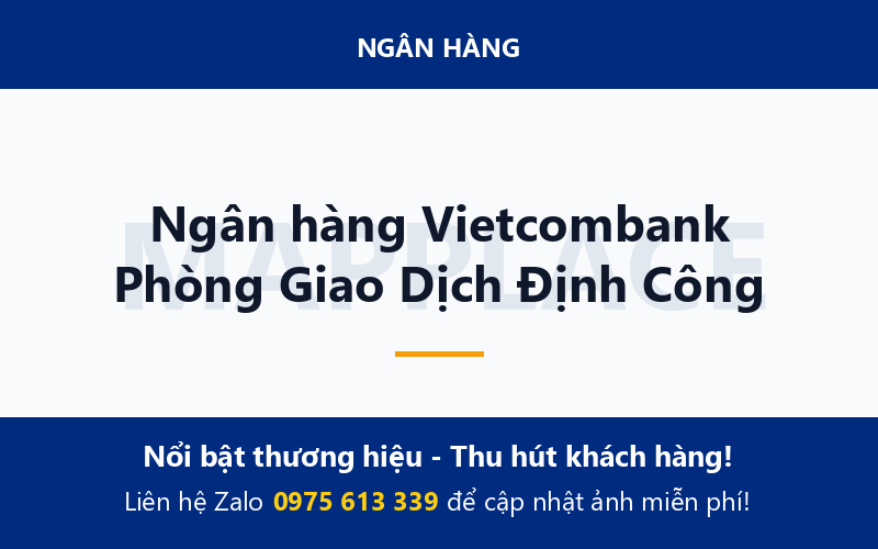 Ngân hàng Vietcombank Phòng Giao Dịch Định Công