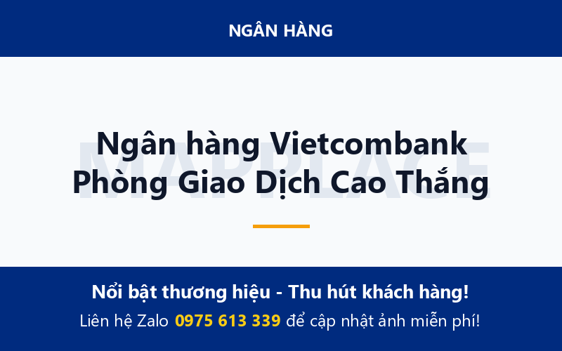 Ngân hàng Vietcombank Phòng Giao Dịch Cao Thắng