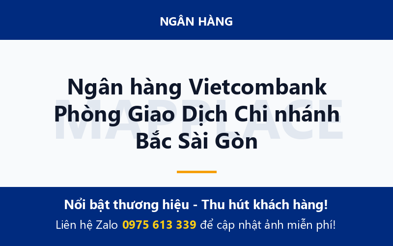 Ngân hàng Vietcombank Phòng Giao Dịch Chi nhánh Bắc Sài Gòn