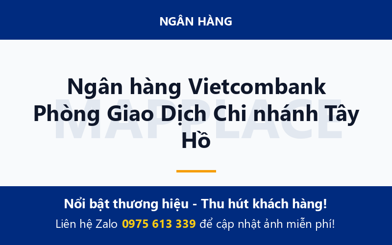 Ngân hàng Vietcombank Phòng Giao Dịch Chi nhánh Tây Hồ