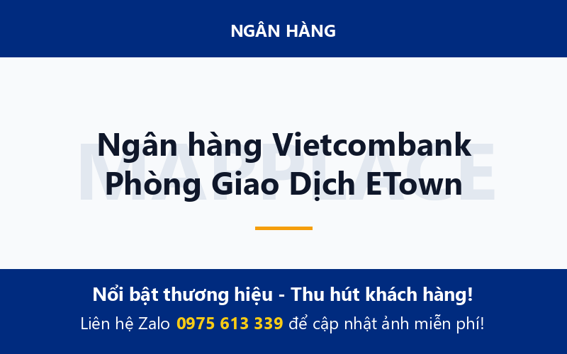 Ngân hàng Vietcombank Phòng Giao Dịch ETown