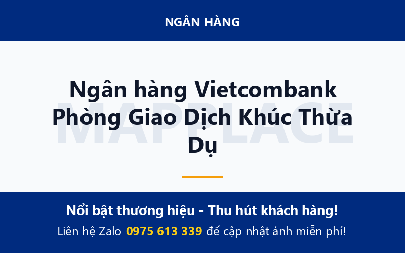 Ngân hàng Vietcombank Phòng Giao Dịch Khúc Thừa Dụ