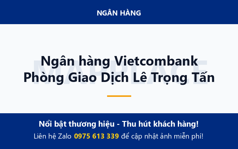 Ngân hàng Vietcombank Phòng Giao Dịch Lê Trọng Tấn