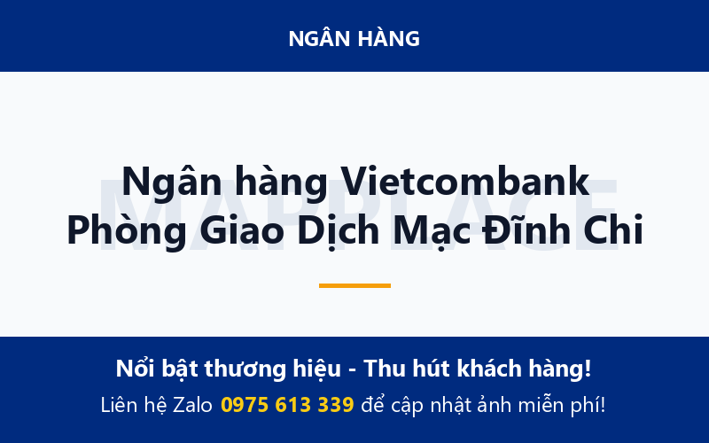 Ngân hàng Vietcombank Phòng Giao Dịch Mạc Đĩnh Chi