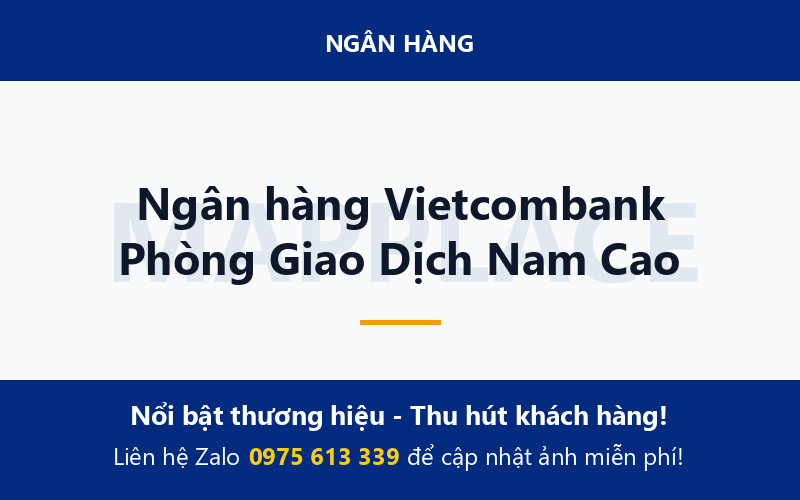 Ngân hàng Vietcombank Phòng Giao Dịch Nam Cao