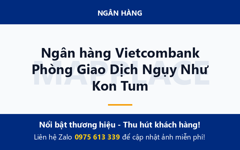 Ngân hàng Vietcombank Phòng Giao Dịch Ngụy Như Kon Tum