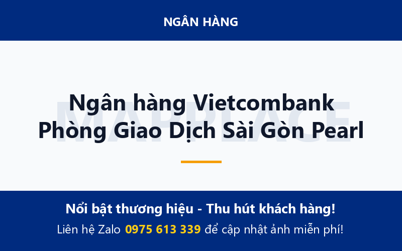 Ngân hàng Vietcombank Phòng Giao Dịch Sài Gòn Pearl