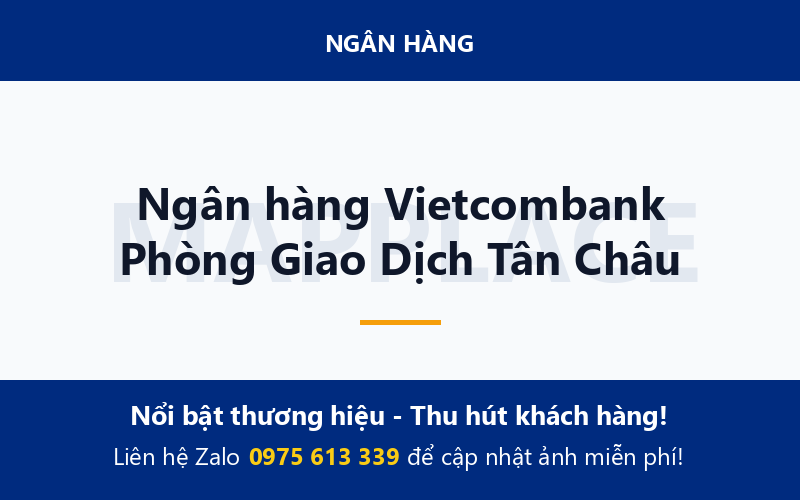 Ngân hàng Vietcombank Phòng Giao Dịch Tân Châu