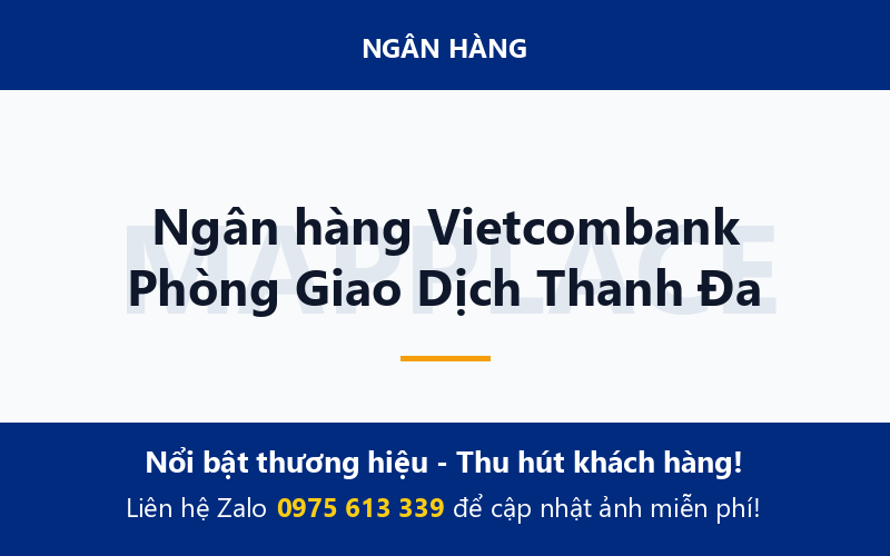 Ngân hàng Vietcombank Phòng Giao Dịch Thanh Đa