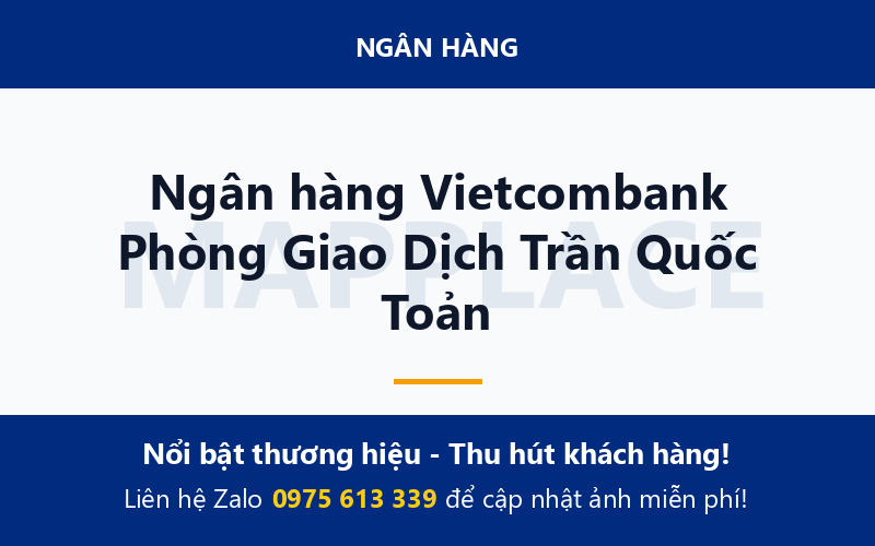 Ngân hàng Vietcombank Phòng Giao Dịch Trần Quốc Toản