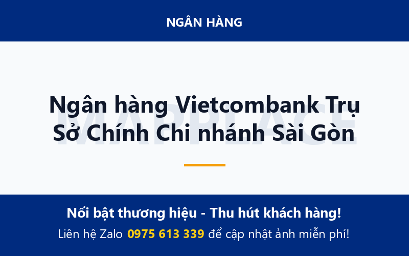 Ngân hàng Vietcombank Trụ Sở Chính Chi nhánh Sài Gòn