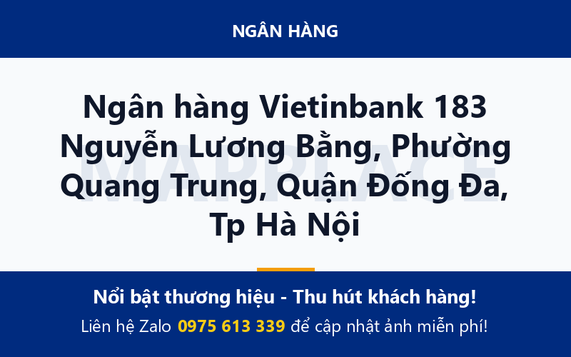 Ngân hàng Vietinbank 183 Nguyễn Lương Bằng, Phường Quang Trung, Quận Đống Đa, Tp Hà Nội