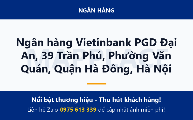 Ngân hàng Vietinbank PGD Đại An, 39 Trần Phú, Phường Văn Quán, Quận Hà Đông, Hà Nội
