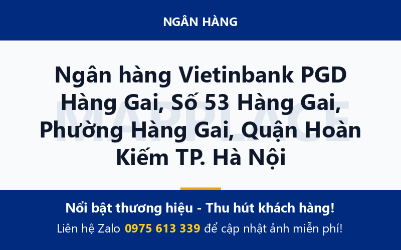 Ngân hàng Vietinbank PGD Hàng Gai, Số 53 Hàng Gai, Phường Hàng Gai, Quận Hoàn Kiếm TP. Hà Nội