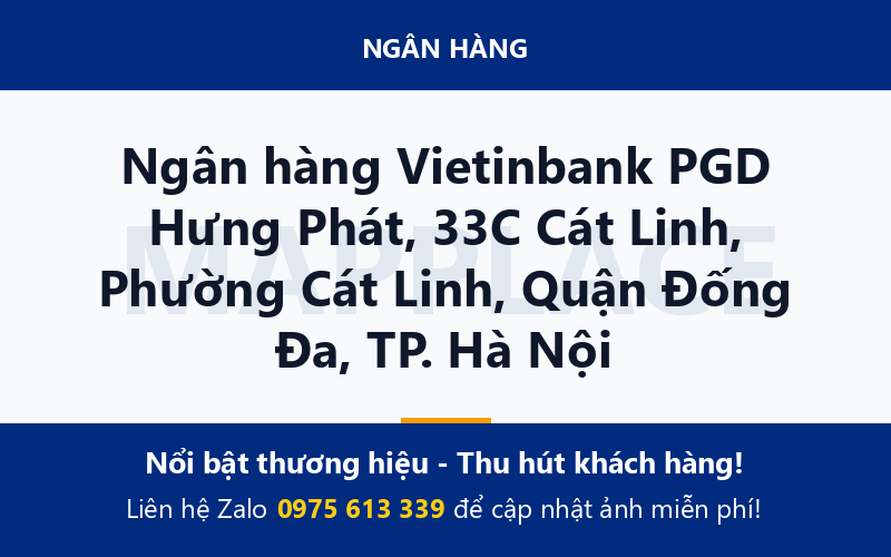 Ngân hàng Vietinbank PGD Hưng Phát, 33C Cát Linh, Phường Cát Linh, Quận Đống Đa, TP. Hà Nội