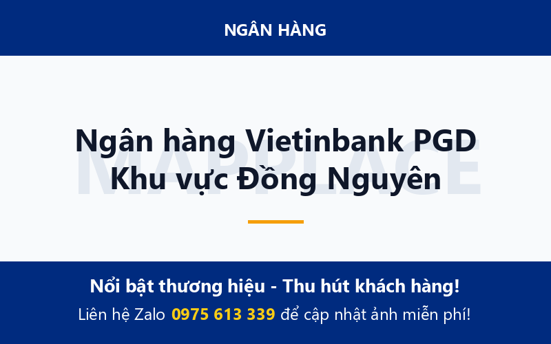 Ngân hàng Vietinbank PGD Khu vực Đồng Nguyên