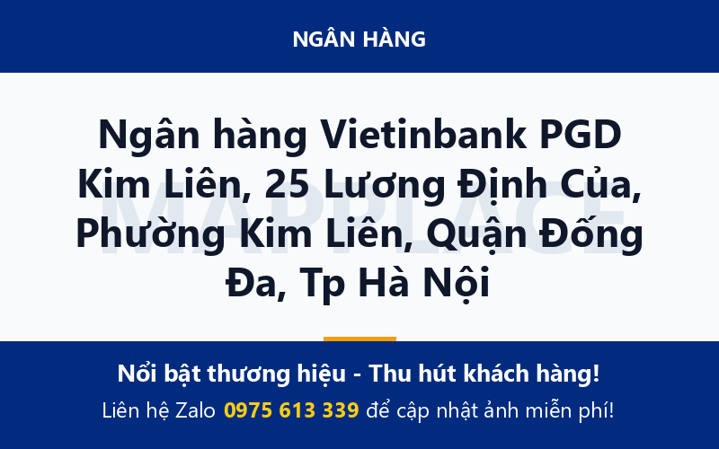 Ngân hàng Vietinbank PGD Kim Liên, 25 Lương Định Của, Phường Kim Liên, Quận Đống Đa, Tp Hà Nội