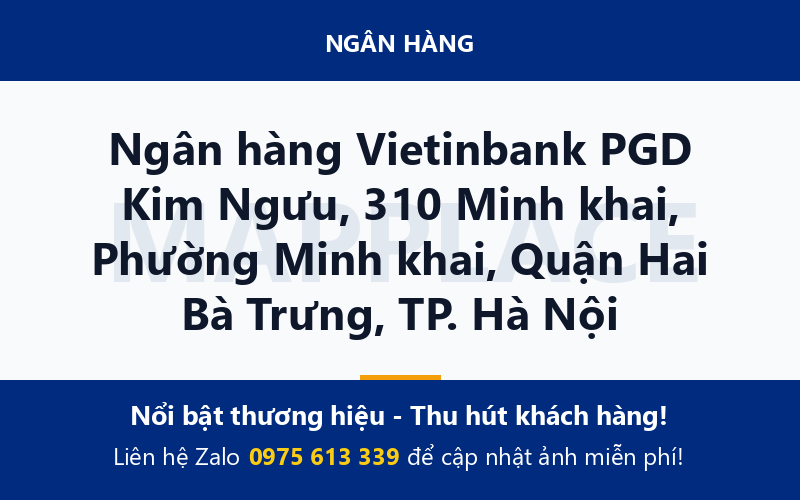 Ngân hàng Vietinbank PGD Kim Ngưu, 310 Minh khai, Phường Minh khai, Quận Hai Bà Trưng, TP. Hà Nội