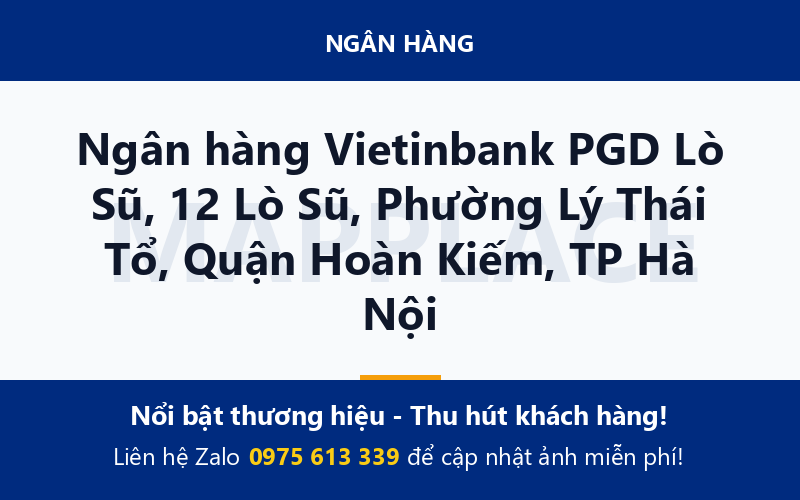 Ngân hàng Vietinbank PGD Lò Sũ, 12 Lò Sũ, Phường Lý Thái Tổ, Quận Hoàn Kiếm, TP Hà Nội