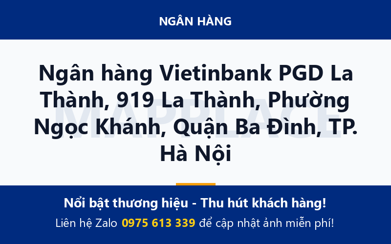 Ngân hàng Vietinbank PGD La Thành, 919 La Thành, Phường Ngọc Khánh, Quận Ba Đình, TP. Hà Nội