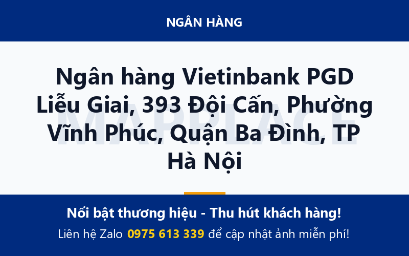 Ngân hàng Vietinbank PGD Liễu Giai, 393 Đội Cấn, Phường Vĩnh Phúc, Quận Ba Đình, TP Hà Nội