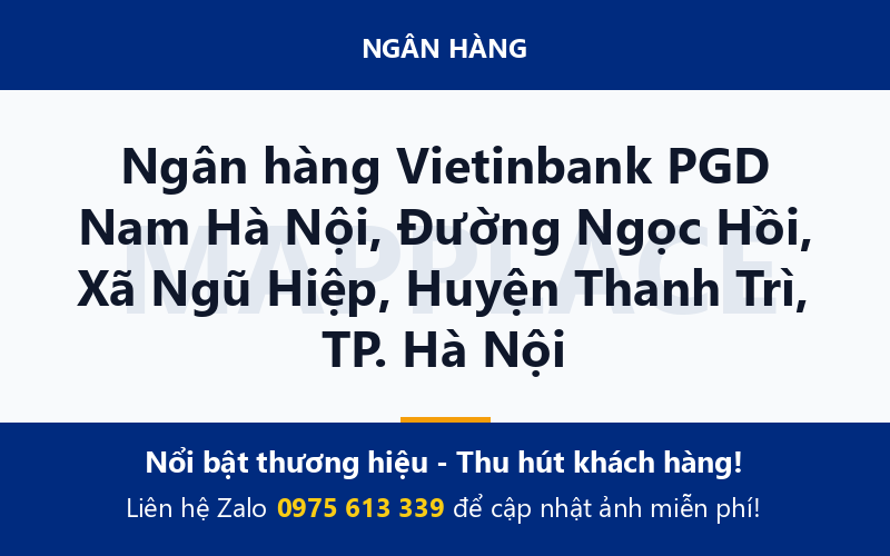 Ngân hàng Vietinbank PGD Nam Hà Nội, Đường Ngọc Hồi, Xã Ngũ Hiệp, Huyện Thanh Trì, TP. Hà Nội