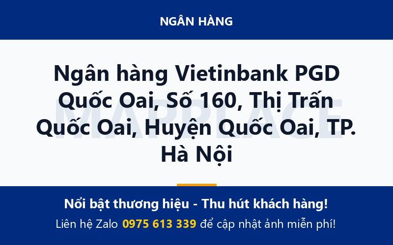 Ngân hàng Vietinbank PGD Quốc Oai, Số 160, Thị Trấn Quốc Oai, Huyện Quốc Oai, TP. Hà Nội