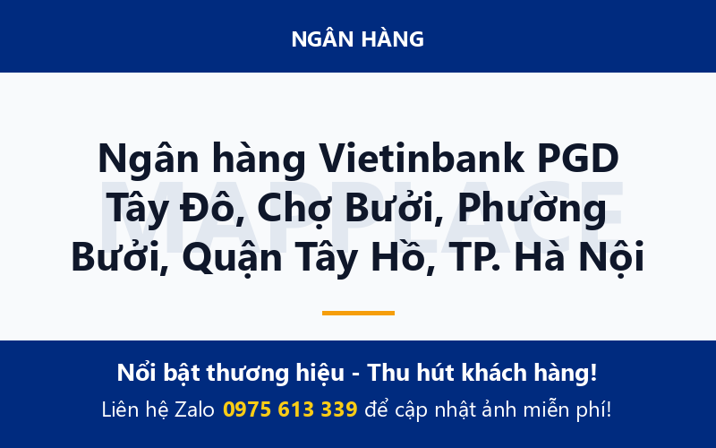 Ngân hàng Vietinbank PGD Tây Đô, Chợ Bưởi, Phường Bưởi, Quận Tây Hồ, TP. Hà Nội