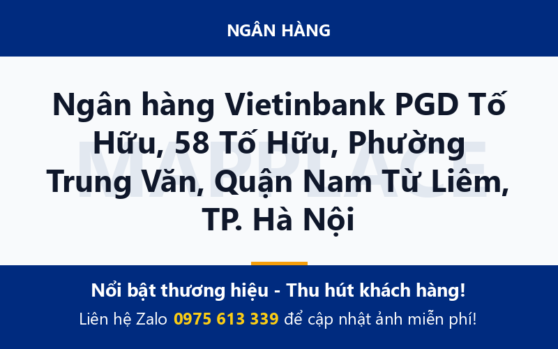 Ngân hàng Vietinbank PGD Tố Hữu, 58 Tố Hữu, Phường Trung Văn, Quận Nam Từ Liêm, TP. Hà Nội