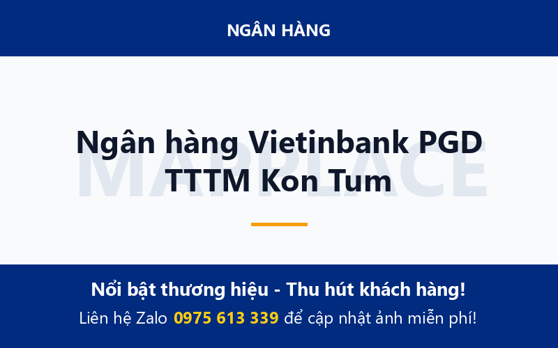 Ngân hàng Vietinbank PGD TTTM Kon Tum