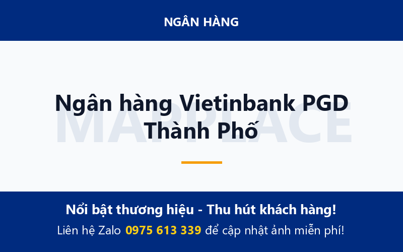 Ngân hàng Vietinbank PGD Thành Phố