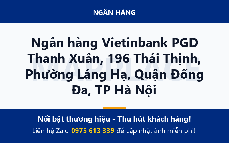 Ngân hàng Vietinbank PGD Thanh Xuân, 196 Thái Thịnh, Phường Láng Hạ, Quận Đống Đa, TP Hà Nội