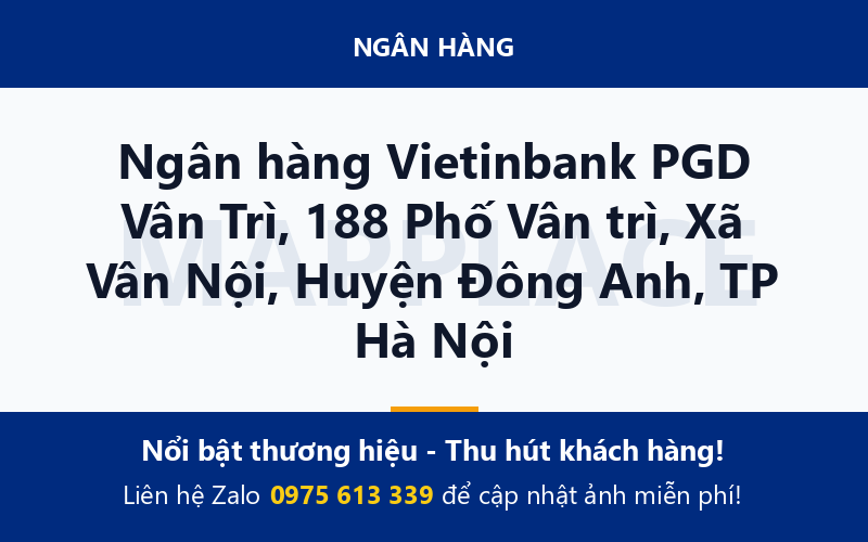 Ngân hàng Vietinbank PGD Vân Trì, 188 Phố Vân trì, Xã Vân Nội, Huyện Đông Anh, TP Hà Nội